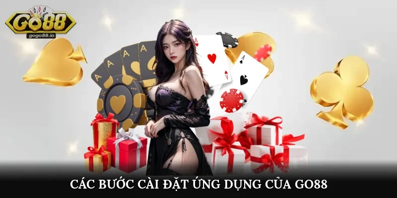 Các bước cài đặt ứng dụng của Go88