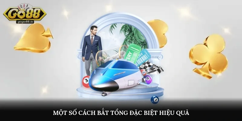 Một số cách bắt tổng đặc biệt hiệu quả