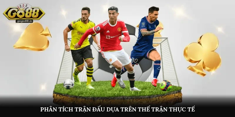 Phân tích trận đấu dựa trên thế trận thực tế