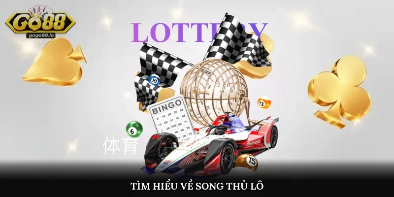 Tìm hiểu về song thủ lô